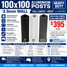 100mm Aluminium Posts - Heavy Duty 100 x 100 x 3.5mm - Full Length 5.4m BLACK or WHITE or MONUMENT 100x100